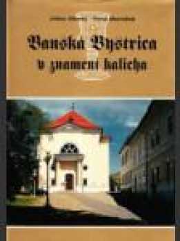 Banská Bystrica - v znamení kalicha