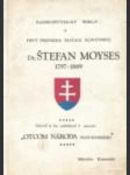 Banskobystrický biskup a prvý predseda Matice slovenskej Dr. Štefan Moyses 1797 - 1869