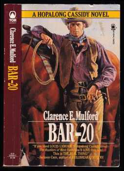 Clarence Edward Mulford: Bar-20 - A Hopalong Cassidy Novel