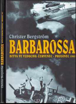 Barbarossa : bitva ve vzduchu: červenec - prosinec 1941 - Christer Bergström (2008, Deus) - ID: 678494