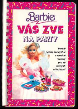 Barbie vás zve na party : Barbie nabízí své rychlé a snadné recepty pro 10 různých příležitostí