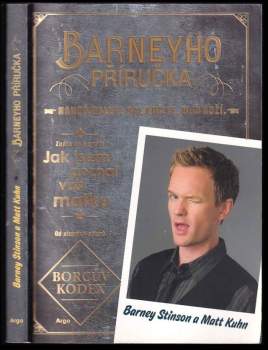 Barneyho příručka : nahoď oblek, bal kočky, buď boží - Neil Patrick Harris, Matt Kuhn (2011, Argo) - ID: 817583