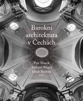 Petr Macek: Barokní architektura v Čechách