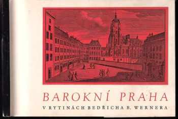 Alois Kubíček: Barokní Praha v rytinách B.B. Wernera