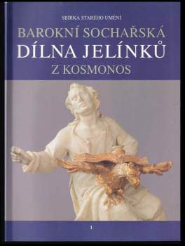 Barokní sochařská dílna Jelínků z Kosmonos