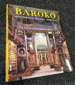 Baroko : architektura, plastika, malířství - Achim Bednorz (1999, Slovart) - ID: 636366