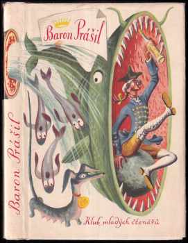 Baron Prášil : o strachu i udatenství, o přízni i protivenství, o lovu i cestování, o boji i hodování, řada příhod, jimiž strašil nebojácné - Gottfried August Bürger (1970, Albatros) - ID: 159332
