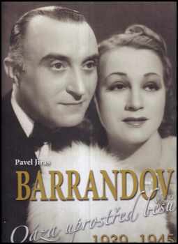 Pavel Jiras: Barrandov I, Vzestup k výšinám + Barrandov II Zlatý věk 1933 - 1939 + Barrandov III Oáza uprostřed běsů 1939 - 1945