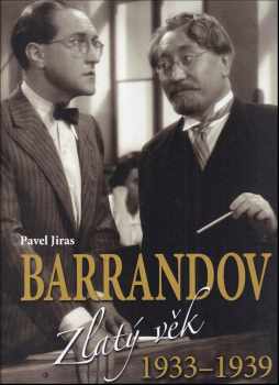 Barrandov : Zlatý věk 1933-1939 - Pavel Jiras (2013, Ottovo nakladatelství) - ID: 1685125