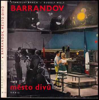 Barrandov - město divů - Stanislav Brach, Rudolf Wolf (1961, Orbis) - ID: 178674