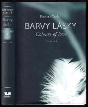 Kathryn Taylor: Barvy lásky = : Colours of love