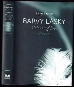 Kathryn Taylor: Barvy lásky = : Colours of love.
