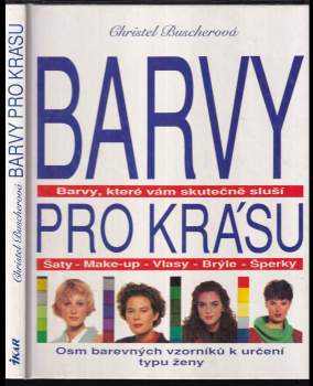 Barvy pro krásu : barvy, které vám skutečně sluší : šaty, make-up, vlasy, brýle, šperky