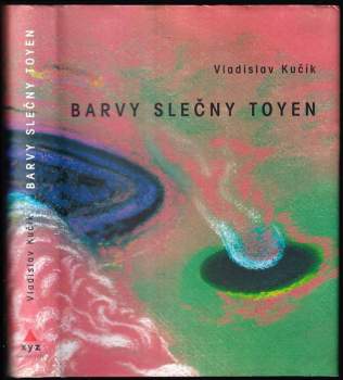 Vladislav Kučík: Barvy slečny Toyen