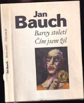 Barvy století ; Čím jsem žil