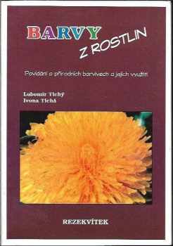 Lubomír Tichý: Barvy z rostlin