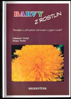 Lubomír Tichý: Barvy z rostlin