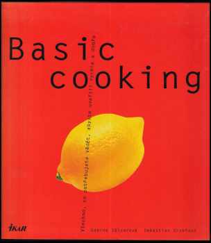 Sabine Sälzer: Basic cooking : všechno, co potřebujete vědět, abyste uvařili rychle a dobře