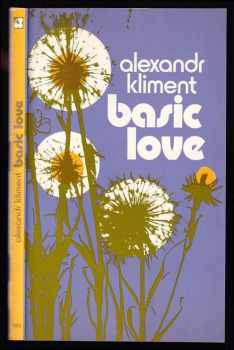Basic Love : (Šťastný život) - Alexandr Kliment (1981, Sixty-Eight Publishers) - ID: 657340