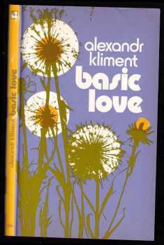 Basic Love : (Šťastný život) - Alexandr Kliment (1981, Sixty-Eight Publishers) - ID: 719091