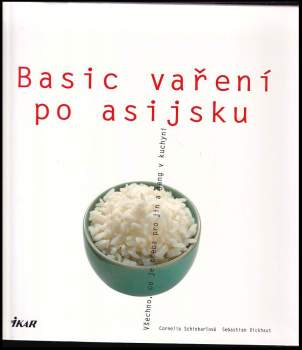 Basic vaření po asijsku : všechno, co je třeba pro jin a jang v kuchyni