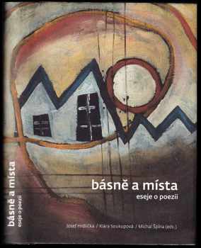 Básně a místa : eseje o poezii