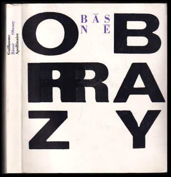 Guillaume Apollinaire: Básně a obrazy