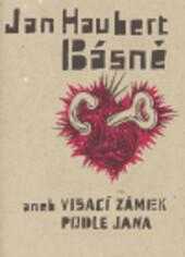 Jan Haubert: Básně, aneb, Visací zámek podle Jana