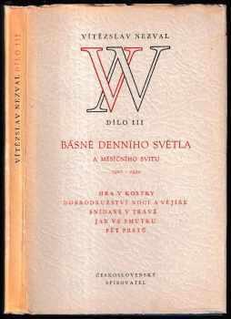 Básně denního světla a měsíčního svitu : 1927-1932 - Vítězslav Nezval (1951, Československý spisovatel) - ID: 165380