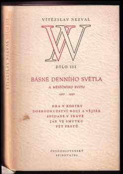 Básně denního světla a měsíčního svitu : 1927-1932 - Vítězslav Nezval (1951, Československý spisovatel) - ID: 597780