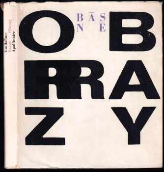 Guillaume Apollinaire: Básně a obrazy