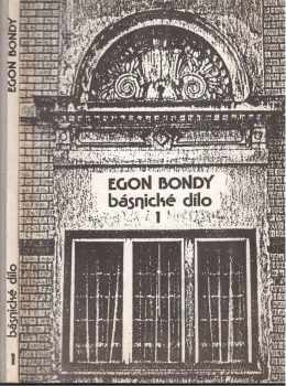 Egon Bondy: Básnické dílo Egona Bondyho. Sv. I, Pražský život, Zbytky eposu, Nesmrtelná dívka