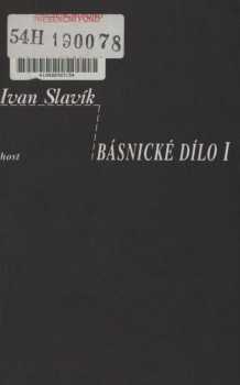Ivan Slavík: Básnické dílo I