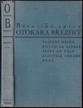 Otokar Březina: Básnické spisy - Tajemné dálky, Svítání na západě, Větry od pólů, Stavitelé chrámu, Ruce