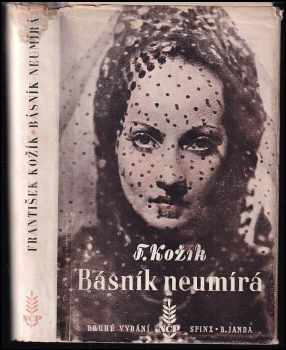 Básník neumírá : román - František Kožík (1940, Sfinx) - ID: 638733