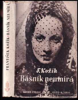 Básník neumírá : román - František Kožík (1940, Nakladatelství Lidové noviny) - ID: 300490