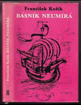 Básník neumírá : román o životě portugalského básníka Luíze de Camoes - František Kožík (1971, Melantrich) - ID: 331545