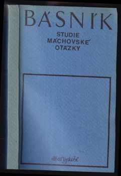 Básník : studie máchovské otázky - Albert Vyskočil (1936, Melantrich) - ID: 188148