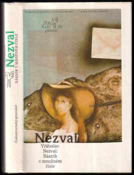 Básník v množném čísle : Výbor z poezie - Vítězslav Nezval (1986, Československý spisovatel) - ID: 747397