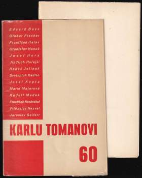 Jaroslav Seifert: Básníku Karlu Tomanovi (Eduard Bass, Otokar Fischer, František Halas, Stanislav Hanuš, Josef Hora, Jindřich Hořejší, Hanuš Jelínek, Svatopluk Kadlec, Josef Kopta, Marie Majerová, Rudolf Medek, František Nechvátal, Vítězslav Nezval, Jaroslav Seifert) ke dni 25. února 1937