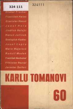 Básníku Karlu Tomanovi (Eduard Bass, Otokar Fischer, František Halas, Stanislav Hanuš, Josef Hora, Jindřich Hořejší, Hanuš Jelínek, Svatopluk Kadlec, Josef Kopta, Marie Majerová, Rudolf Medek, František Nechvátal, Vítězslav Nezval, Jaroslav Seifert) ke dni 25. února 1937