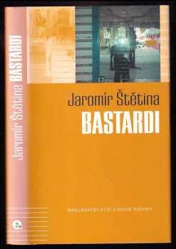 Bastardi - Jaromír Štětina (2006, Nakladatelství Lidové noviny) - ID: 1085360