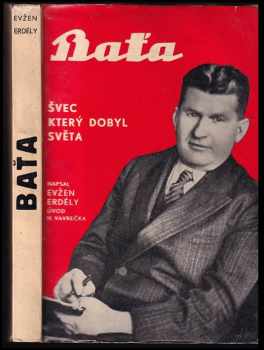 Jenő Erdély: Baťa, švec, který dobyl světa