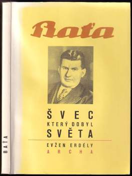 Baťa - švec, který dobyl světa