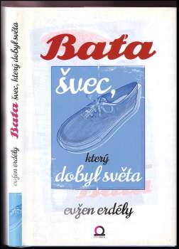 Baťa - švec, který dobyl světa