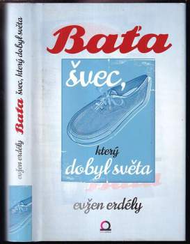 Baťa švec, který dobyl světa