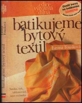 Leona Fousková: Batikujeme bytový textil