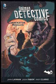 Bob Kane: Batman Detective Comics 1 - 8 - Kniha první - Tváře smrti + Kniha druhá - Zastrašovací taktiky + Kniha třetí - Imperátor Penguin + Kniha čtvrtá - Trest + Kniha pátá - Gothtopie + Kniha šestá - Ikarus + Kniha sedmá - Anarky + Kniha osmá - Krev hrdinů