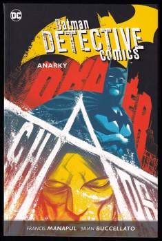 Bob Kane: Batman Detective Comics 1 - 8 - Kniha první - Tváře smrti + Kniha druhá - Zastrašovací taktiky + Kniha třetí - Imperátor Penguin + Kniha čtvrtá - Trest + Kniha pátá - Gothtopie + Kniha šestá - Ikarus + Kniha sedmá - Anarky + Kniha osmá - Krev hrdinů