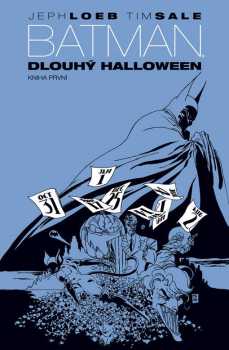 Batman: Dlouhý Halloween : [Kniha první] - Bob Kane, Jeph Loeb (2008, BB art)